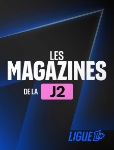Ligue 1+ - Magazines 2ème journée