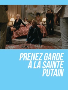 Prenez garde à la Sainte Putain
