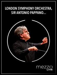 Mezzo Live HD - London Symphony Orchestra, Sir Antonio Pappano, Patricia Kopatchinskaja : Ravel, Say, Rachmaninov