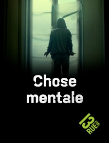 13EME RUE - Chose mentale en replay