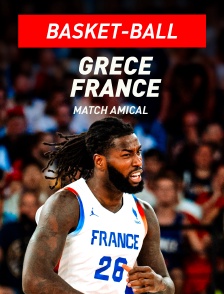 Basket-ball - Match amical : Grèce / France