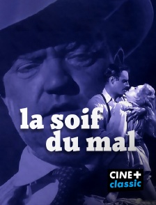 CINE+ Classic - La soif du mal