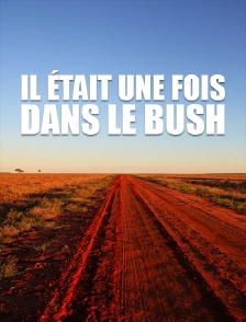 Il était une fois dans le bush