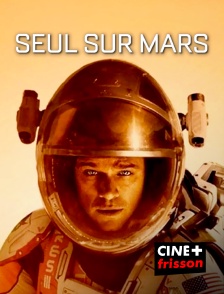 CINE+ Frisson - Seul sur Mars