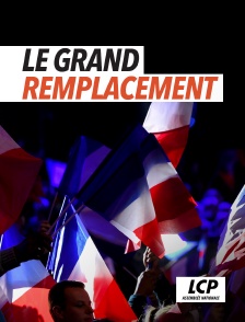 LCP 100% - Le grand remplacement, histoire d'une idée mortifère