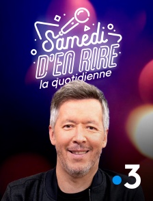 France 3 - Samedi d'en rire : la quotidienne