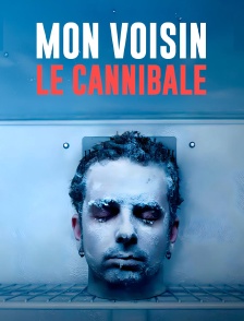 Mon voisin le cannibale