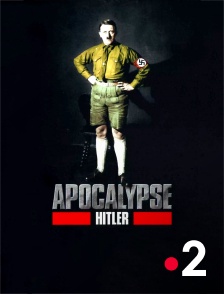 France 2 - Apocalypse Hitler