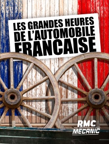 RMC Mécanic - Les grandes heures de l'automobile française