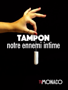 TV Monaco - Tampon, notre ennemi intime