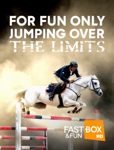 For Fun Only - Jumping Over The Limits
