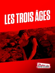 Drive-in Movie Channel - Les trois âges