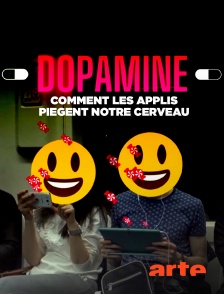 Arte - Dopamine, comment les applis piègent notre cerveau