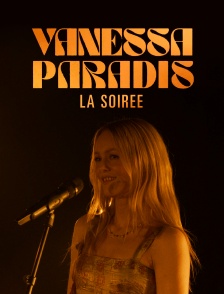 Vanessa Paradis, la soirée