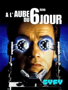 SYFY - A l'aube du sixième jour