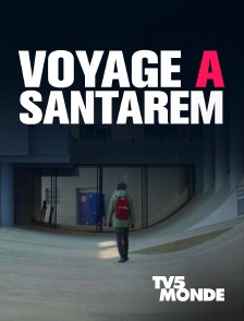 TV5MONDE - Voyage à Santarem