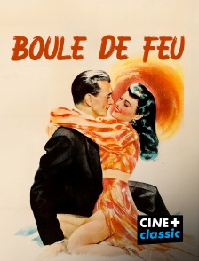 CINE+ Classic - Boule de feu