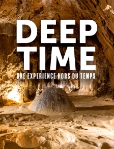 Deep Time : Une expérience hors du temps