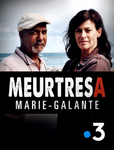 France 3 - Meurtres à Marie-Galante