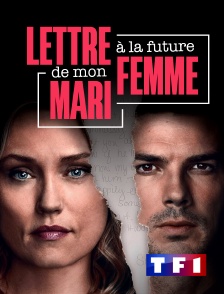 TF1 - Lettre à la future femme de mon mari