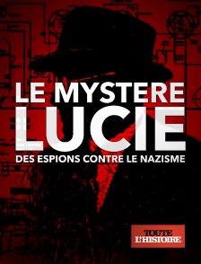Le mystère Lucie, des espions contre le nazisme