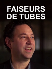 Faiseurs de tubes