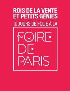 Rois de la vente et petits génies : 10 jours de folie à la Foire de Paris
