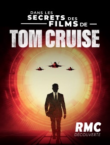 RMC Découverte - Dans les secrets des films de Tom Cruise