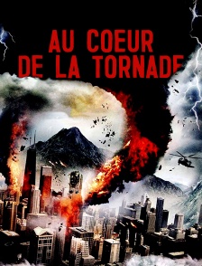 Au cœur de la tornade