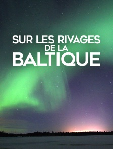 Sur les rivages de la Baltique