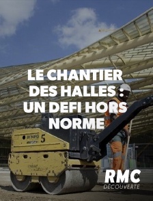 Le chantier des Halles : un défi hors norme