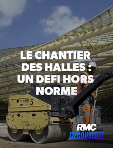RMC Découverte - Le chantier des Halles : un défi hors norme