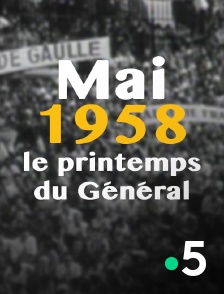 France 5 - Mai 1958, le printemps du Général