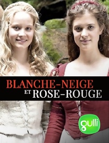 Gulli - Blanche-Neige et Rose-Rouge