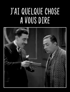 J'ai quelque chose à vous dire