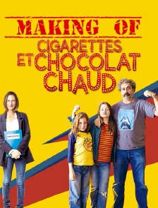 Making of «Cigarettes et Chocolat chaud»