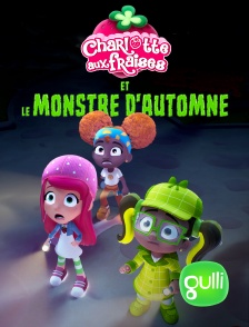 Gulli - Charlotte aux fraises et le monstre d'automne