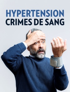 Hypertension, crimes de sang