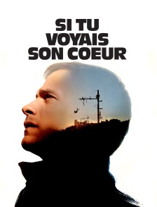 Si tu voyais son coeur