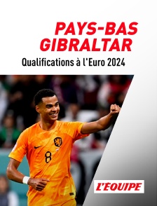 Football - Qualifications à l'Euro 2024 : Pays-Bas / Gibraltar
