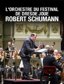 L'Orchestre du Festival de Dresde joue Robert Schumann