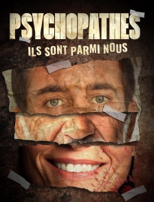 Psychopathes ils sont parmi nous