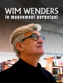 Wim Wenders, le mouvement perpétuel