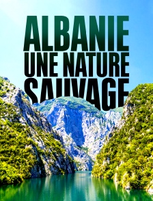 Albanie, une nature sauvage