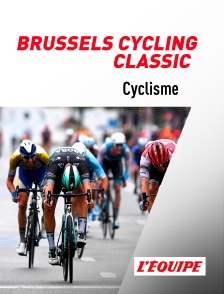 L'Equipe - Cyclisme : Brussels Cycling Classic