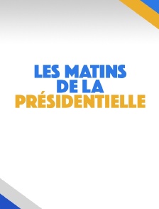 Les matins de la présidentielle