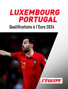 Football - Qualifications à l'Euro 2024 : Luxembourg / Portugal