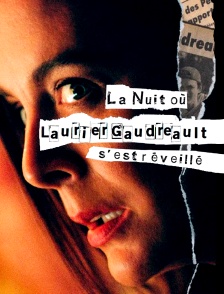 La nuit où Laurier Gaudreault s'est réveillé