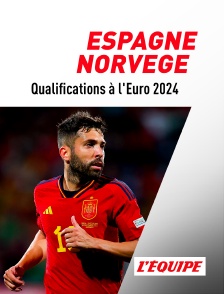 Football - Qualifications à l'Euro 2024 : Espagne / Norvège