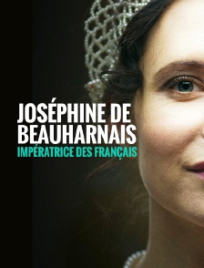 Joséphine de Beauharnais, Impératrice des Français